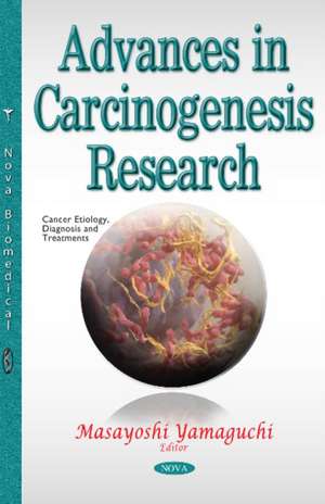 Advances in Carcinogenesis Research de Masayoshi Yamaguchi