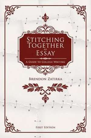 Stitching Together an Essay de Brendon Zatirka