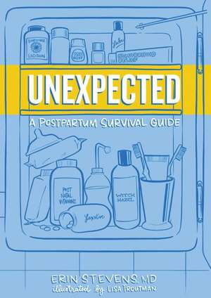 Unexpected: A Postpartum Survival Guide de Erin Stevens