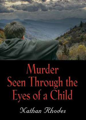 Murder Seen Through the Eyes of a Child de Nathan Rhodes