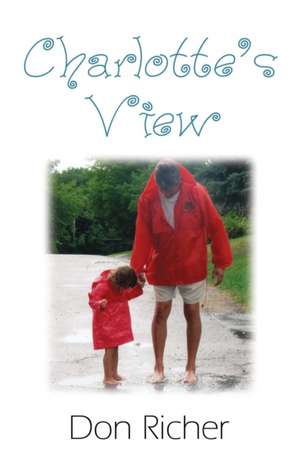 Charlotte's View de Donald K. Richer