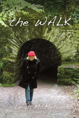 The Walk de Leigh McMehan