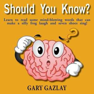 Should You Know? de Gary Gazlay