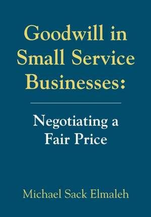 Goodwill in Small Service Businesses de Michael Sack Elmaleh