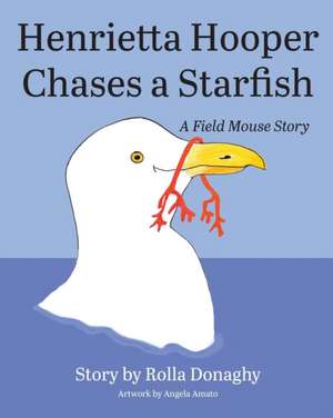 Henrietta Hooper Chases a Starfish de Rolla Donaghy