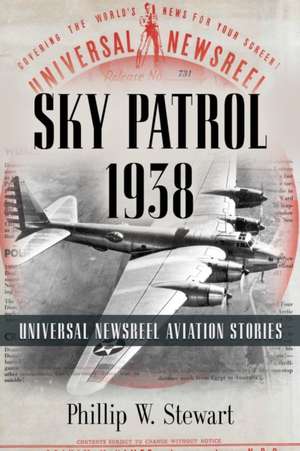 Sky Patrol 1938 de Phillip W. Stewart