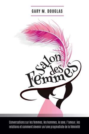 Salon Des Femmes - French de Gary M. Douglas