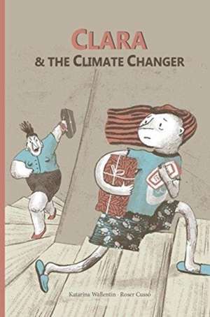 Clara & The Climate Changer de Katarina Wallentin