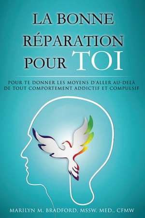 La bonne réparation pour toi - Right Recovery French de Marilyn M. Bradford