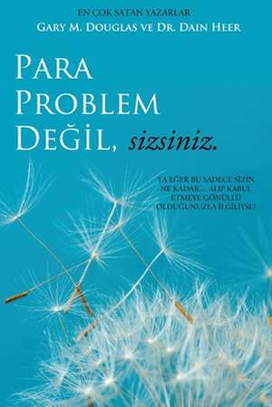 Para Problem De¿il, Sizsiniz - Money Isn't the Problem Turkish de Gary M. Douglas