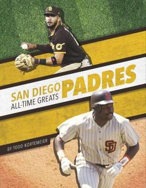 San Diego Padres All-Time Greats de Todd Kortemeier