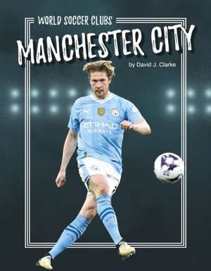 Manchester City de David J Clarke