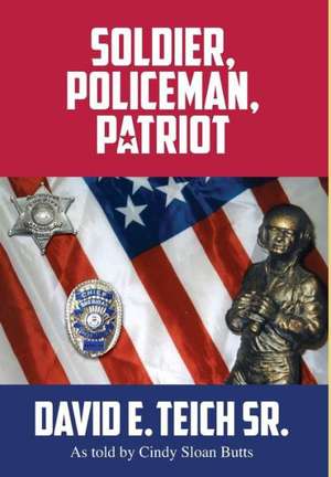 Soldier, Policeman, Patriot de Cindy Sloan Butts