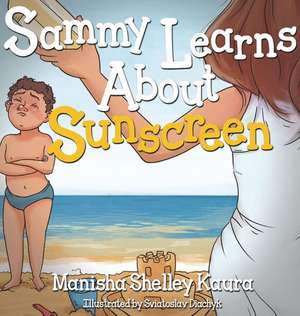 Sammy Learns about Sunscreen de Manisha Shelley Kaura