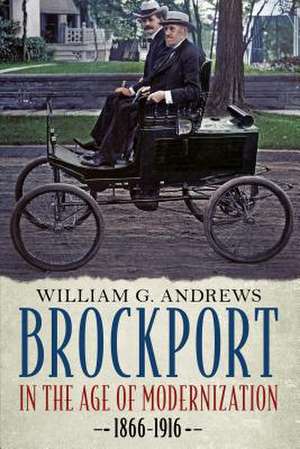 Brockport in the Age of Modernization 1866-1916 de William G. Andrews