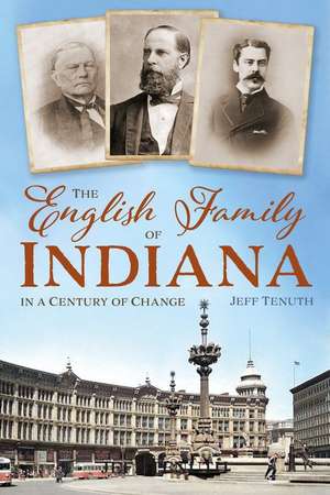 The English Family of Indiana in a Century of Change de Jeff Tenuth