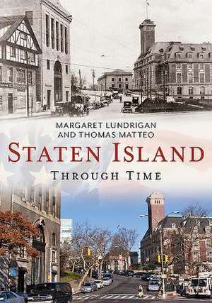 Staten Island Through Time de Margaret Lundrigan