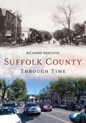 Suffolk County Through Time de Richard Panchyk