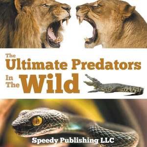 The Ultimate Predators in the Wild: How to Save the Sinking Marriage de Speedy Publishing LLC