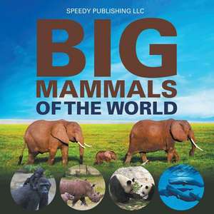 Big Mammals of the World: How to Save the Sinking Marriage de Speedy Publishing LLC