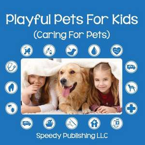 Playful Pets for Kids (Caring for Pets): How to Save the Sinking Marriage de Speedy Publishing LLC