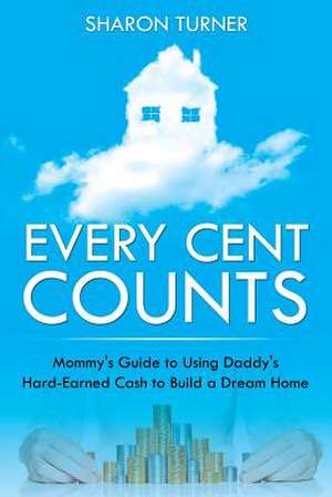 Every Cent Counts de Sharon Turner