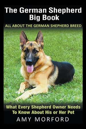 The German Shepherd Big Book de Amy Morford