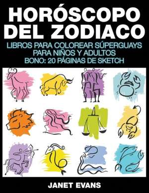 Horoscopo del Zodiaco: 20 Paginas de Sketch) de Janet Evans