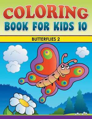 Coloring Book for Kids 10: Butterflies 2 de Eva Delano