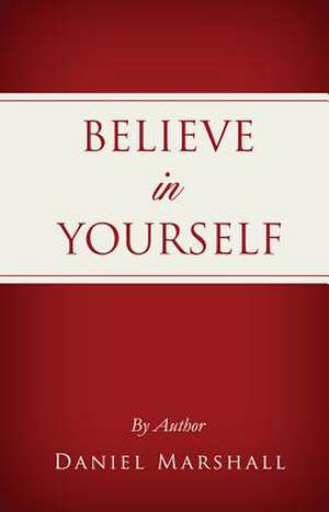 Believe in Yourself de Daniel Marshall