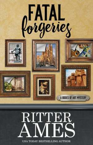 FATAL FORGERIES de Ritter Ames