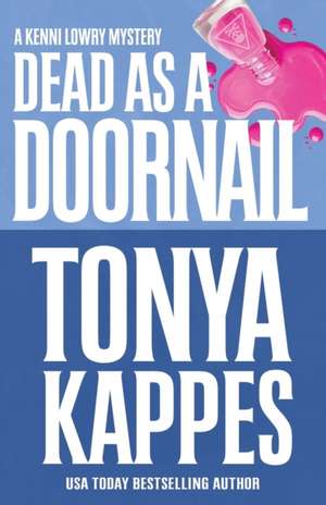 DEAD AS A DOORNAIL de Tonya Kappes