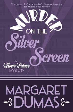 MURDER ON THE SILVER SCREEN de Margaret Dumas