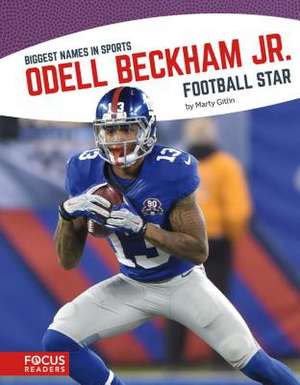 Odell Beckham Jr.: Football Star de Marty Gitlin