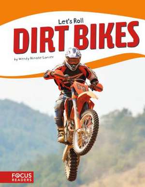 Dirt Bikes de Wendy Hinote Lanier