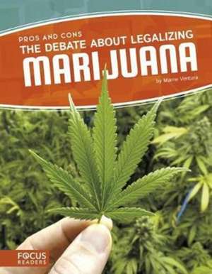 The Debate About Legalizing Marijuana de Marne Ventura