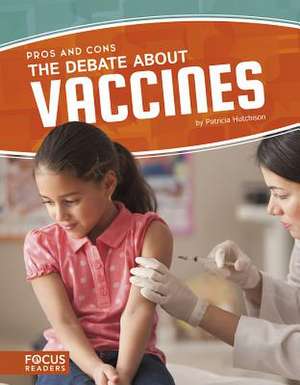 The Debate about Vaccines de Patricia Hutchison