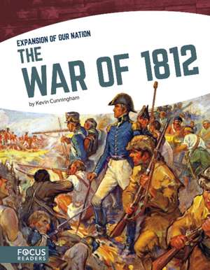 The War of 1812 de Kevin Cunningham