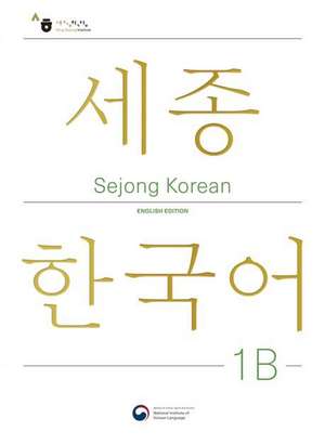 Sejong Korean Student Book 1B - English Edition de National Institute of Korean Language