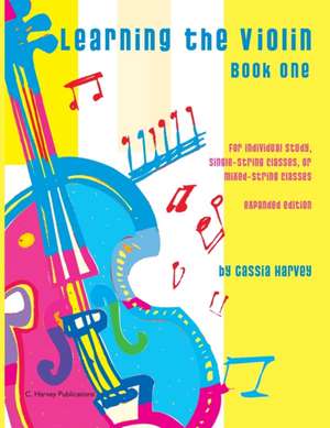 Learning the Violin, Book One de Cassia Harvey