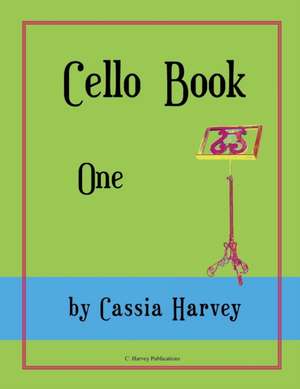 Cello Book One de Cassia Harvey