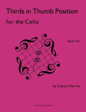 Thirds in Thumb Position for the Cello, Book Two de Cassia Harvey