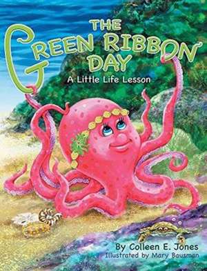 The Green Ribbon Day de Colleen E. Jones