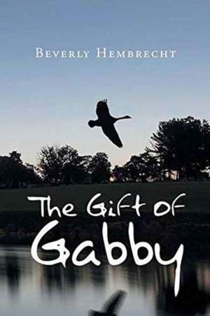 The Gift of Gabby de Beverly Hembrecht