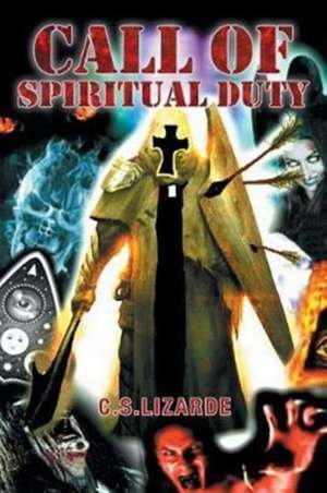 Call Of Spiritual Duty de C. S. Lizarde