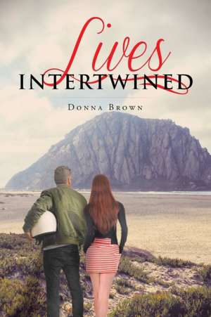 Lives Intertwined de Donna J. Brown