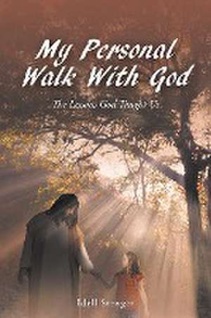 My Personal Walk With God de Idell Stenger