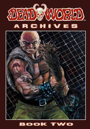 Deadworld Archives - Book Two de Stuart Kerr