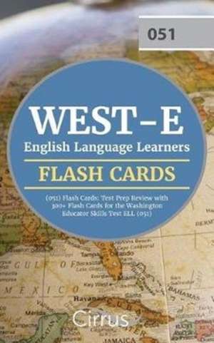 WEST-E English Language Learners (051) Flash Cards de West-E Ell Exam Prep Team