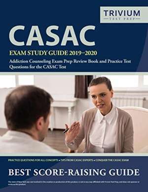 CASAC Exam Study Guide 2019-2020 de Trivium Addiction Counseling Prep Team